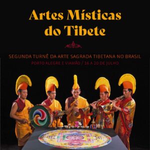 Turnê Artes Místicas Tibetanas 2025 | CEBB PoA