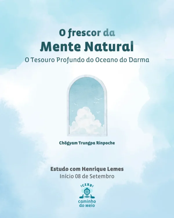 O Frescor da Mente Natural – O Tesouro Profundo do Oceano do Darma